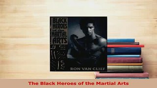 Download  The Black Heroes of the Martial Arts Download Online