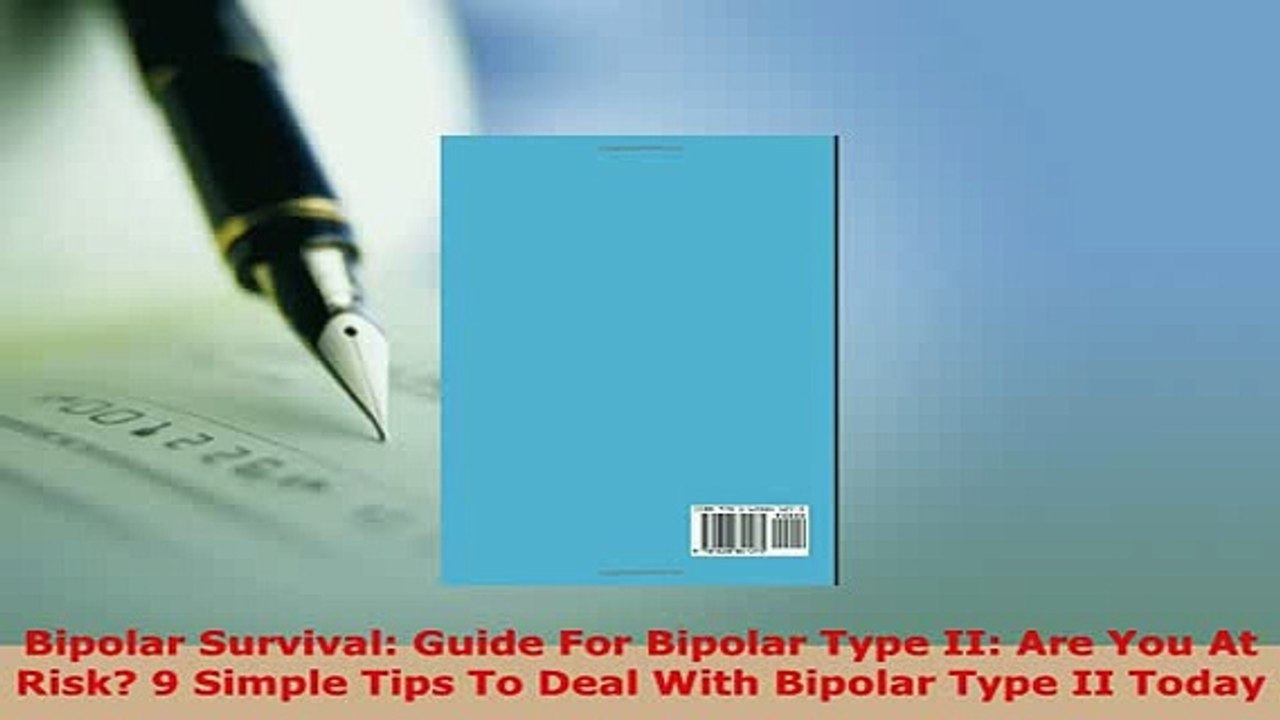 Download  Bipolar Survival Guide For Bipolar Type II Are You At Risk 9 Simple Tips To Deal With Read Online