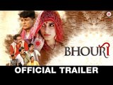 Bhouri - Official Movie Trailer - Raghuveer Yadav, Masha Paur, Aditya Pancholi & Kunika