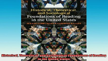 Free Full PDF Downlaod  Historical Theoretical and Sociological Foundations of Reading in the United States Full Free