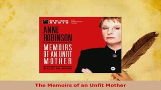 Download  The Memoirs of an Unfit Mother Download Online