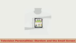 PDF  Television Personalities Stardom and the Small Screen Read Online