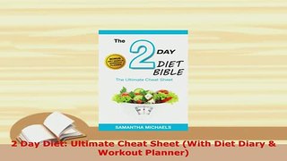 PDF  2 Day Diet Ultimate Cheat Sheet With Diet Diary  Workout Planner Download Online