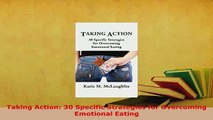 PDF  Taking Action 30 Specific Strategies for Overcoming Emotional Eating PDF Book Free