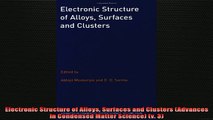 READ book  Electronic Structure of Alloys Surfaces and Clusters Advances in Condensed Matter Online Free