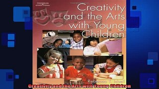Downlaod Full PDF Free  Creativity and the Arts with Young Children Full Free