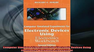 FREE EBOOK ONLINE  Computer Simulated Experiments for Electronic Devices Using Electronics Workbench 2nd Full EBook