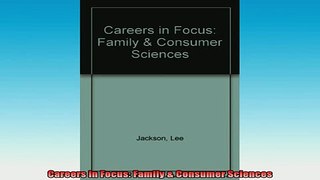 FREE EBOOK ONLINE  Careers in Focus Family  Consumer Sciences Full EBook