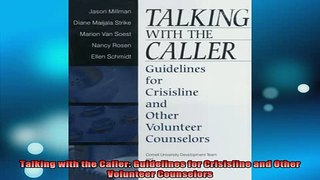 READ book  Talking with the Caller Guidelines for Crisisline and Other Volunteer Counselors Free Online