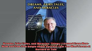 READ book  Dreams Fairy Tales and Miracles Things I Learned From MawMaw and PawPaw Daigle About Full Free