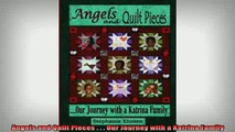 READ book  Angels and Quilt Pieces    Our Journey with a Katrina Family Free Online