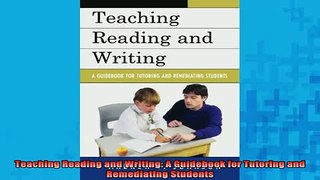 DOWNLOAD FREE Ebooks  Teaching Reading and Writing A Guidebook for Tutoring and Remediating Students Full EBook