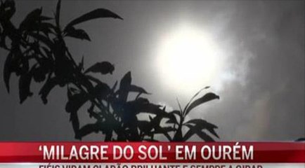 Centenas de fiéis em Portugal assistiram ao "Milagre" do Sol! Terá sido mesmo um milagre?