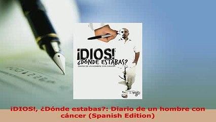 PDF  DIOS Dónde estabas Diario de un hombre con cáncer Spanish Edition PDF Online