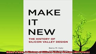 best book  Make It New A History of Silicon Valley Design MIT Press