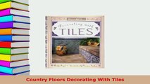 PDF  Country Floors Decorating With Tiles Read Full Ebook