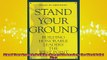 READ book  Stand Your Ground Building Honorable Leaders the West Point Way Full Free