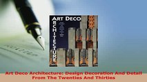 PDF  Art Deco Architecture Design Decoration And Detail From The Twenties And Thirties Read Online