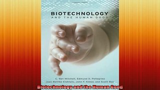 READ book  Biotechnology and the Human Good Free Online