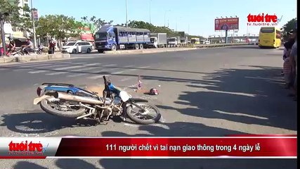 111 người chết vì tai nạn giao thông trong 4 ngày lễ