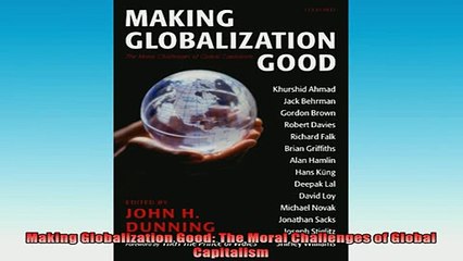 Downlaod Full PDF Free  Making Globalization Good The Moral Challenges of Global Capitalism Full EBook