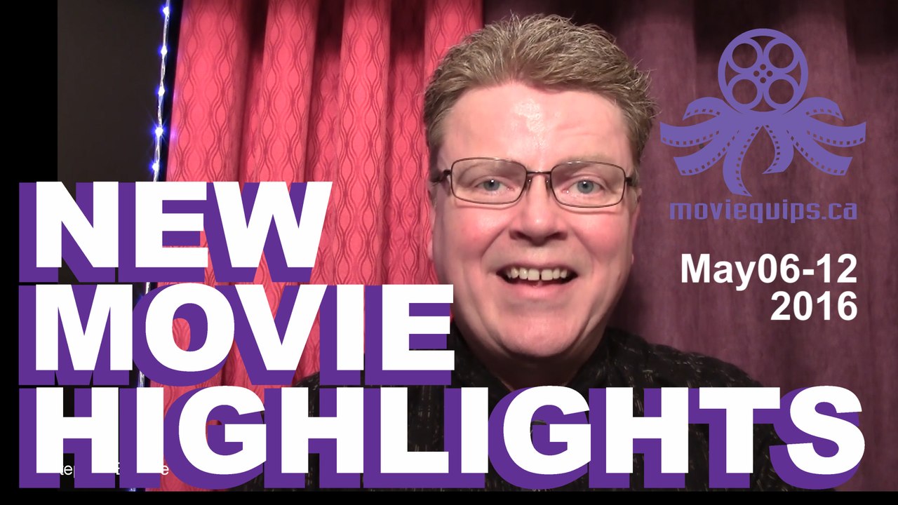 New Movie Highlights | May06-12 2016