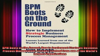 FREE PDF  BPM Boots on the Ground How to Implement Strategic Business Process Management Lessons  DOWNLOAD ONLINE