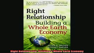 READ book  Right Relationship Building a Whole Earth Economy Full Free