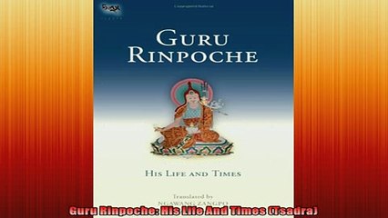 One of the best  Guru Rinpoche His Life And Times Tsadra