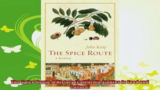 read here  The Spice Route A History California Studies in Food and Culture