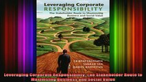 READ book  Leveraging Corporate Responsibility The Stakeholder Route to Maximizing Business and Full Free
