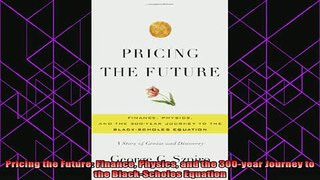 read here  Pricing the Future Finance Physics and the 300year Journey to the BlackScholes Equation