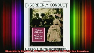 READ book  Disorderly Conduct Visions of Gender in Victorian America Full Free