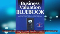 READ book  Business Valuation Bluebook How Successful Entrepreneurs Price Sell and Trade Businesses Full EBook