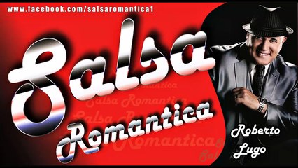 COMO OLVIDARTE - ROBERTO LUGO ( salsa romantica )