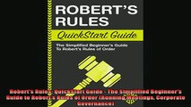 READ book  Roberts Rules QuickStart Guide  The Simplified Beginners Guide to Roberts Rules of Free Online