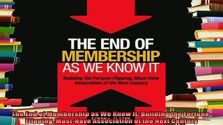 read here  The End of Membership as We Know It Building the FortuneFlipping MustHave Association