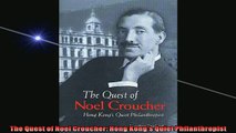 Free book  The Quest of Noel Croucher Hong Kongs Quiet Philanthropist