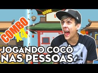 JOGANDO COCÔ NAS PESSOAS - THERE'S POOP IN MY SOUP