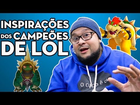 CURIOSOS DO LOL - INSPIRAÇÕES DOS CAMPEÕES DO LOL