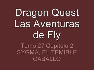 Dragon  Quest Las Aventuras de Fly Tomo 27 Capitulo 2