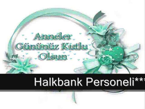 ANNELER GÜNÜ KUTLU OLSUN...HALKBANK PERSONELİ...