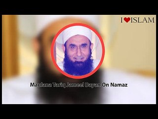 Moulana Tariq Jameel Bayan on Namaz