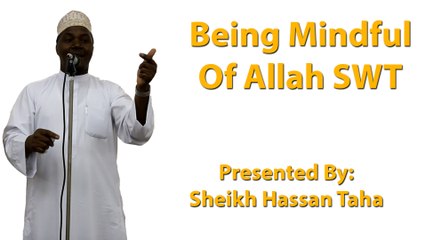 8-4-2016 - Being Mindful Of Allah SWT - Sheikh Hassan Taha