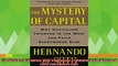 best book  The Mystery of Capital Why Capitalism Triumphs in the West and Fails Everywhere Else
