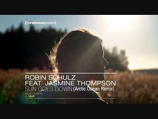 Robin Schulz feat. Jasmine Thompson - Sun Goes Down (Arctic Ocean Remix)