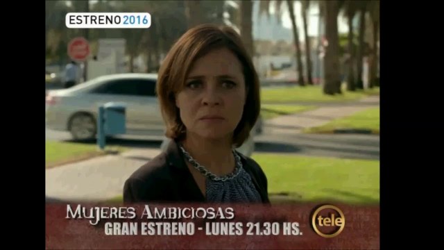 Mujeres Ambiciosas - Gran Estreno