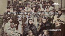 Familles royales au coeur de la guerre 1 sur 2.