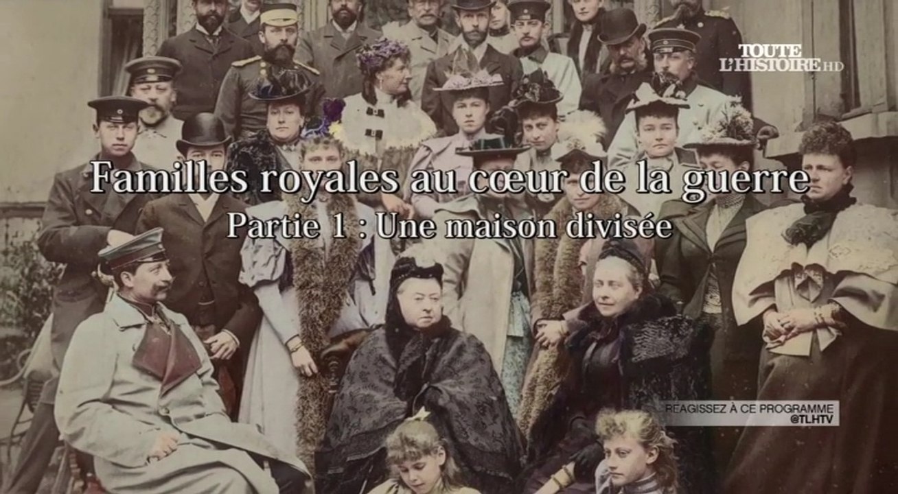 Familles royales au coeur de la guerre 1 sur 2.