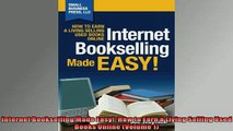 Free PDF Downlaod  Internet Bookselling Made Easy How to Earn a Living Selling Used Books Online Volume 1 READ ONLINE